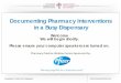 Documenting Pharmacy Interventions in a Busy Dispensary · Documenting Pharmacy Interventions in a Busy Dispensary . Welcome . We will begin shortly. Please ensure your computer speakers