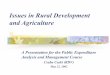 Issues in Rural Development and Agriculture · Issues in Rural Development and Agriculture A Presentation for the Public Expenditure Analysis and Management Course ... market and