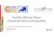 Tortilla WheatFlour characteristicsand quality 18... · What is a Mixolab The Mixolab measures the characteristics of dough during mixing (water absorption, development time, stability,