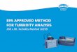 EPAAPPROVED METHOD FOR TURBIDITY ANALYSISSimple+Way+to...• EPA Turbidity Guidance Manual (815- R-99-010), April 1999 Regardless of method, EPA recommends cleaning and calibration