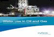Water use in oil and gas - Water & Wastes DigestGas... · of oil and gas. The last five years have seen a dramatic increase in production from unconventional sources. These sources