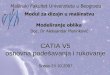 CATIA V5 osnovna podešavanja i oblika/Vezbe I - CATIA podesavanja i... · PDF file Mašinski Fakultet Univerziteta u Beogradu Modul za dizajn u mašinstvu Modeliranje oblika Doc