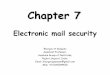 Chapter 7 · S/MIME: Introduction •Secure/Multipurpose Internet Mail Extension. •Security enhancement to the MIME Internet e-mail format standard. •S/MIME will probably emerge