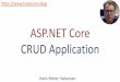 ASP.NET Core CRUD Application...CRUD Application •CRUDApplication means Creating, Reading, Updating and DeletingData in a Database from your Application •The CRUD application presented
