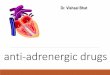 Adrenergic and anti-adrenergic drugs - Manipal Blogmanipalblog.com/.../Anti-Adrenergic-Drugs-BDS-2015.pdf · (adrenergic) Parasympathetic Nervous System (cholinergic) Somatic Nervous