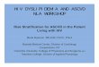 HIV DYSLIPIDEMIA AND ASCVD NLA WORKSHOP · 2016-05-24 · HIV DYSLIPIDEMIA AND ASCVD NLA WORKSHOP Risk Stratification for ASCVD in the Patient Living with HIV Merle Myerson, MD,EdD,