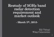 Restudy of 5GHz band radar detection requirement and ... · Restudy of 5GHz band radar detection requirement and market outlook - March 5th, 2015- Eiji Takagi . Wing Corporation