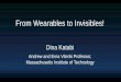 From Wearables to Invisibles! · From Wearables to Invisibles! Dina Katabi Andrew and Erna Viterbi Professor, Massachusetts Institute of Technology. CAREGIVER INTERACTION BREATHING