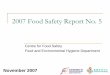 2007 Food Safety Report No. 5...2007 Food Safety Report No. 5 ... Besides the routine surveillance, CFS announced a seasonal food surveillance project about “Hairy crabs” in October