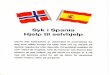 Syk i Spania Hjelp til selvhjelp Denne lille trykksaken er utarbeidet til anvendelse for deg som m£¥tte