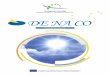 vrijednost projekta DENACO je 118.358,48 €, a iznos sufinanciranja ... potrebne izmjene i provedba pro-jekta planirana je u 2013. i 2014. godini. Prva projektna aktivnost i ... naučiti