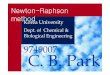Newton-Raphson method Korea University - CHERIC · 2013-12-19 · Newton-Raphson method Korea University Dept. of Chemical & Biological Engineering 9749007