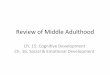 Review of Middle Adulthood · 1. What are the “Big 5 Personality Traits?” What general trends are typically seen in these traits as one moves through adulthood? 2. Research on