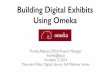 Building Digital Exhibits Using Omeka presentation_MWDL.pdfBuilding Digital Exhibits ! Using Omeka! Franky Abbott, DPLA Project Manager! franky@dp.la! October 2, 2014! Mountain West