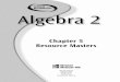 Chapter 5 Resource Masters - Ms. Williamsmspriyawilliams.weebly.com/uploads/8/0/3/5/8035461/ch_5_resources_1_61.pdf©Glencoe/McGraw-Hill iv Glencoe Algebra 2 Teacher’s Guide to Using