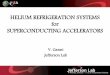 HELIUM REFRIGERATION SYSTEMS for SUPERCONDUCTING ACCELERATORS · • Adjusts system charge automatically to meet required mode (liquefaction to refrigeration) and load conditions,