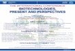 BIOTECHNOLOGIES, PRESENT AND PERSPECTIVES · BIOTECHNOLOGIES, PRESENT AND PERSPECTIVES organized by Faculty of Food Engineering “Stefan cel Mare” University of Suceava November,