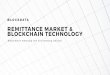 Remittance market & blockchain technology · • 39 blockchain remittances companies were created in the last 9 years while the overall remittance market grew by 47%. • Big corporations
