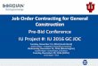 Pre-Bid Conference IU Project #: IU 2016 GC JOCdistribution.easternengineering.com/Job_Details/Indiana... · 2016-12-15 · Pre-Bid Conference IU Project #: IU 2016 GC JOC Tuesday,