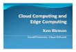 Biirman - courses.cs.cornell.edu · Welcome to CS5140! yA course on cloud computing, edge computing, and related systems technologies yW’We’re usiing a textbkbook wriitten by