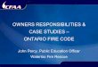 OWNERS RESPONSIBILITIES & CASE STUDIES – ONTARIO FIRE CODE Responsibilities.pdf · 2015 Ontario Fire Code • Div. B Part 2 – Fire Safety – Provides measures for the fire safety