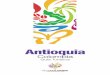 Antioquia - Ecoparque Siete Cueros · Cultura y Tradiciones Artesanías Fiestas y Eventos Gastronomía Datos Útiles Consejos para el viajero 12 14 18 21 24 27 28 30 31 34 01 