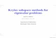 Krylov subspace methods for eigenvalue problems · Krylov subspace methods for eigenvalue problems David S. Watkins watkins@math.wsu.edu Department of Mathematics Washington State