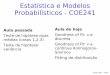 Estatística e Modelos Probabilísticos - COE241classes/est-prob-2014/slides/aula_19.pdf · Rosa Leão – 2014 Exemplo de teste v.a. discreta Exercício 10.41 do livro do Trivedi,
