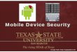 Mobile Device Security - Texas State Universitygato-docs.its.txstate.edu/.../Mobile-Device-Security-2011.pdf · VERIZON SAMSUNG FASCINATE 6/13/2011 16:20 iPhone 4 in blue case 6/13/2011