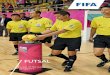 FUTSAL - Football Federation Australia...3 Notes on the Futsal Laws of the Game Modifications Subject to the agreement of the member association concerned and provided that the principles