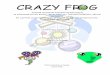 CRAZY FR GAceasta este povestea planetelor stranii pe care Crazy Frog le-a vizitat şi a modurilor încă şi mai ciudate în care locuitorii acelor lumi înmulŃeau 23 cu 45! Prima