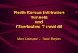 North Korean Infiltration Tunnels and Clandestine Tunnel #4rogersda/umrcourses/ge342/koreantunnel4.pdfNorth Korean Infiltration Tunnels and Clandestine Tunnel #4 Mark Lavin and J