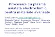 asistatăelectrochimic pentru materiale avansate Victor-Copy of...mecanice superioare) prin tratamente electrochimice complexe care includ:-tratamente in Plasma Electrolitic ... parametrii