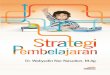 STRATEGI PEMBELAJARANrepository.uinsu.ac.id/5094/1/1. Strategi Pembelajaran.pdf · strategi pembelajaran, yaitu kegiatan pembelajaran pendahuluan, penyampaian informasi, partisipasi
