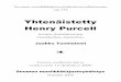 Yhtenäistetty Henry Purcell · 2017-05-15 · Esipuhe Englannin 1600-luvun merkittävin säveltäjä HENRY PURCELL nuorempi syntyi lontoolaiseen musiikkisukuun kaike tikin 10. syyskuuta