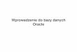 Wprowadzenie do bazy danych Oracle - Toya · The World’s largest library catalog - reference services to 40,000 libraries in 82 countries: OCLC. ... 1979 Baza Danych SQL Guy Ernoul