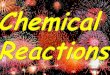 Indicators of chemical reactions - staffnew.uny.ac.idstaffnew.uny.ac.id/upload/132304792/pendidikan/Reaksi Kimia.pdfEnzymes are biological or protein catalysts. All chemical reactions