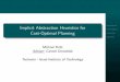Implicit Abstraction Heuristics for Cost-Optimal PlanningImplicit Abstractions Heuristics Composition Follow-Up Summary Contributions 1 Discovering new islands of tractability for