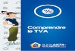 Comprendre la TVA - Espace Membre PE.NETespace-membre.petite-entreprise.net/docs/guide-comprendre-la-tva.pdf · Comprendre la TVA 5. TVA et TVA de SARL Fonctionnement général Mode