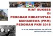 KIAT SUKSES DI PROGRAM KREATIVITAS MAHASISWA (PKM) fish.unesa.ac.id/download/KIAT SUKSES DI PKM UNESA