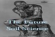 Future of Soil Science · look forward. Soil scientists have attempted to look back as well as ahead. Most soil scientists are not accurate and professional historians (not surprisingly