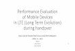 Performance Evaluation of Mobile Devices in LTE (Long Term ...ljilja/ENSC833/Spring16/Projects/guerra_narsinh/guerra_narsinh... · LTE •Low-cost, extremely fast, efficient, and