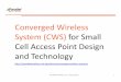 Converged Wireless System (CWS) for Small Cell Access Point Design and Technology · 2018-12-14 · Parallel Wireless, Inc. Proprietary RAN and Backhaul 8 Seamless Wi-Fi to LTE handoffs