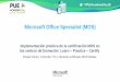 Microsoft Office Specialist (MOS) Microsoft Office Specialist (MOS) Microsoft Imagine Academy Productivity