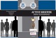 ACTIVE SHOOTER HOW TO RESPOND - DisasterReady - AZ · • Preparedness - Ensure that your facility has at least two evacuation routes - Post evacuation routes in conspicuous locations