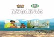 Turkana County HEALTH SECTOR · 2019-10-07 · Turkana County Health SECTOR MONITORING AND EVALUATION PLAN 2018-2022 v Foreword The development of this M&E plan reflects the Turkana
