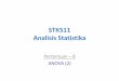 STK511 Analisis Statistika · Analisis Statistika Pertemuan – 8 ANOVA (2) • Klasifikasi satu arah : ... ANOVA (2) – Uji Lanjut anang kurnia (anangk@apps.ipb.ac.id) Uji LSD atau