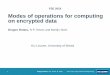 FSE 2018 Modes of operations for computing on encrypted data · 1 Dragos Rotaru, N.P. Smart, M. Stam imec-Cosic, Dept. Electrical Engineering FSE 2018 Modes of operations for computing