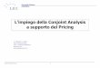 L’impiego della Conjoint Analysis a supporto del Pricingmy.liuc.it/MatSup/2013/A83015/008_Conjoint_Analysis_e_decisioni_di_prezzo.pdf · Lucidi di Giuseppe Toscano Università Cattaneo