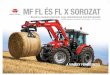MF FL ÉS FL X SOROZAT - Austro Diesel...MF FL.3919X Párhuzamos 3,90 m 1 890 kg MF FL X SOROZAT – A KÜLÖNFÉLE VÁLTOZATOK A homlokrakodók legjobb választékát kínáljuk Önnek